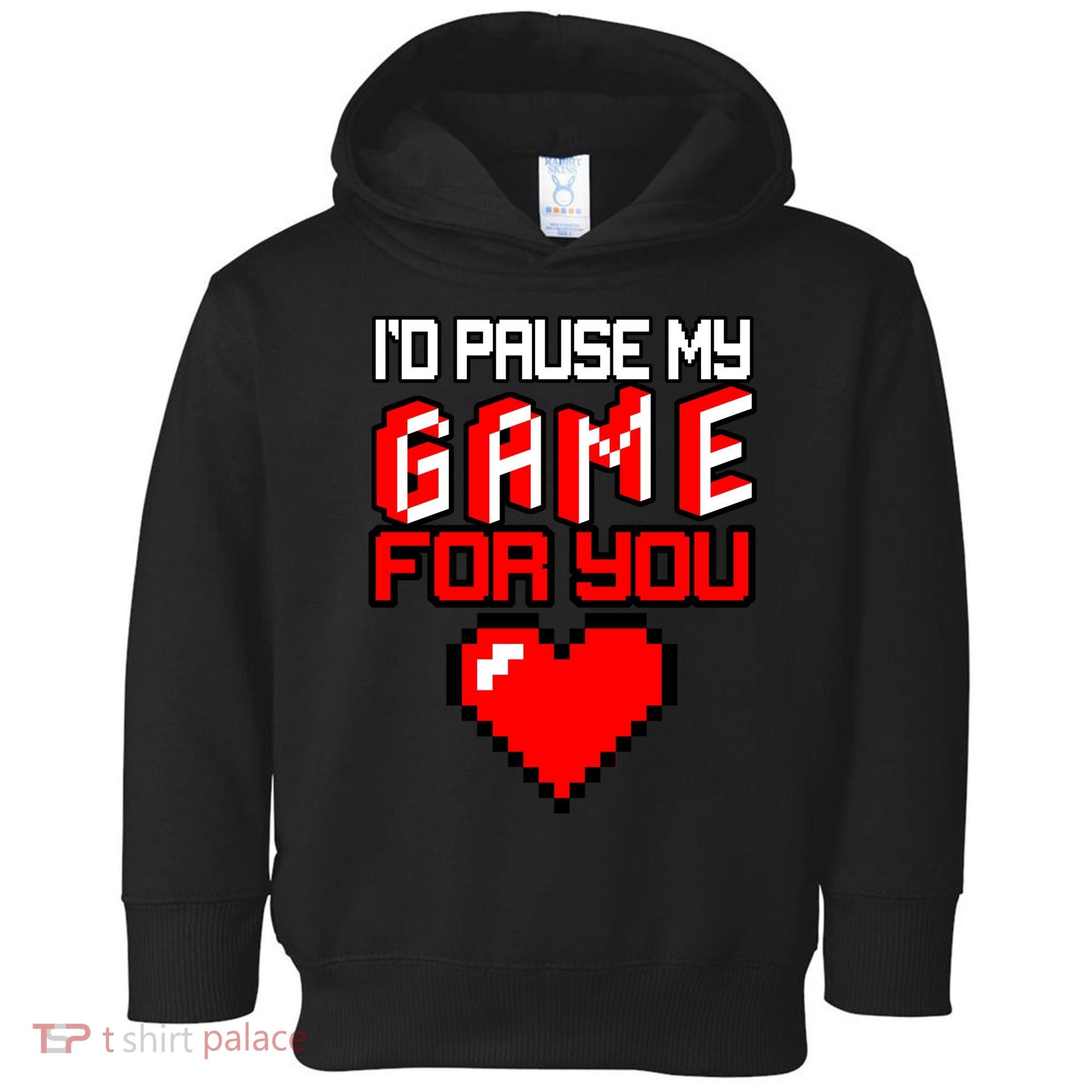 I'd Pause My Game For You Valentines Day Toddler Hoodie