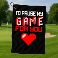 I'd Pause My Game For You Valentines Day Golf Towel thumb 1