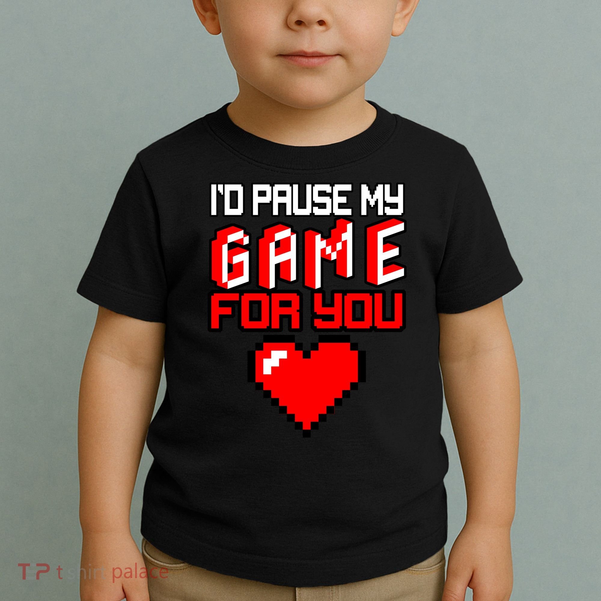 I'd Pause My Game For You Valentines Day Toddler T-Shirt