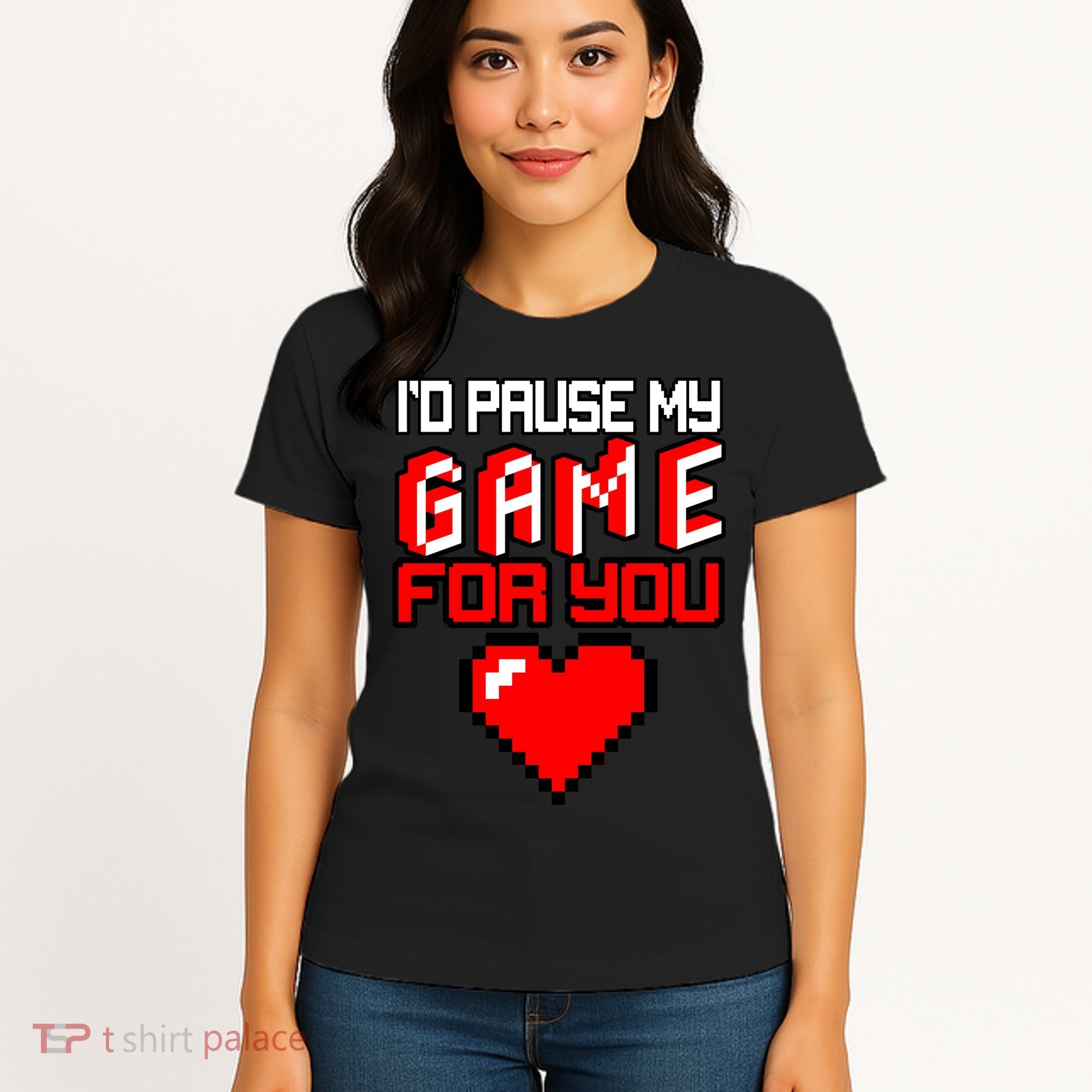 I'd Pause My Game For You Valentines Day Women's T-Shirt
