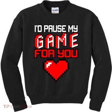I'd Pause My Game For You Valentines Day Kids Sweatshirt