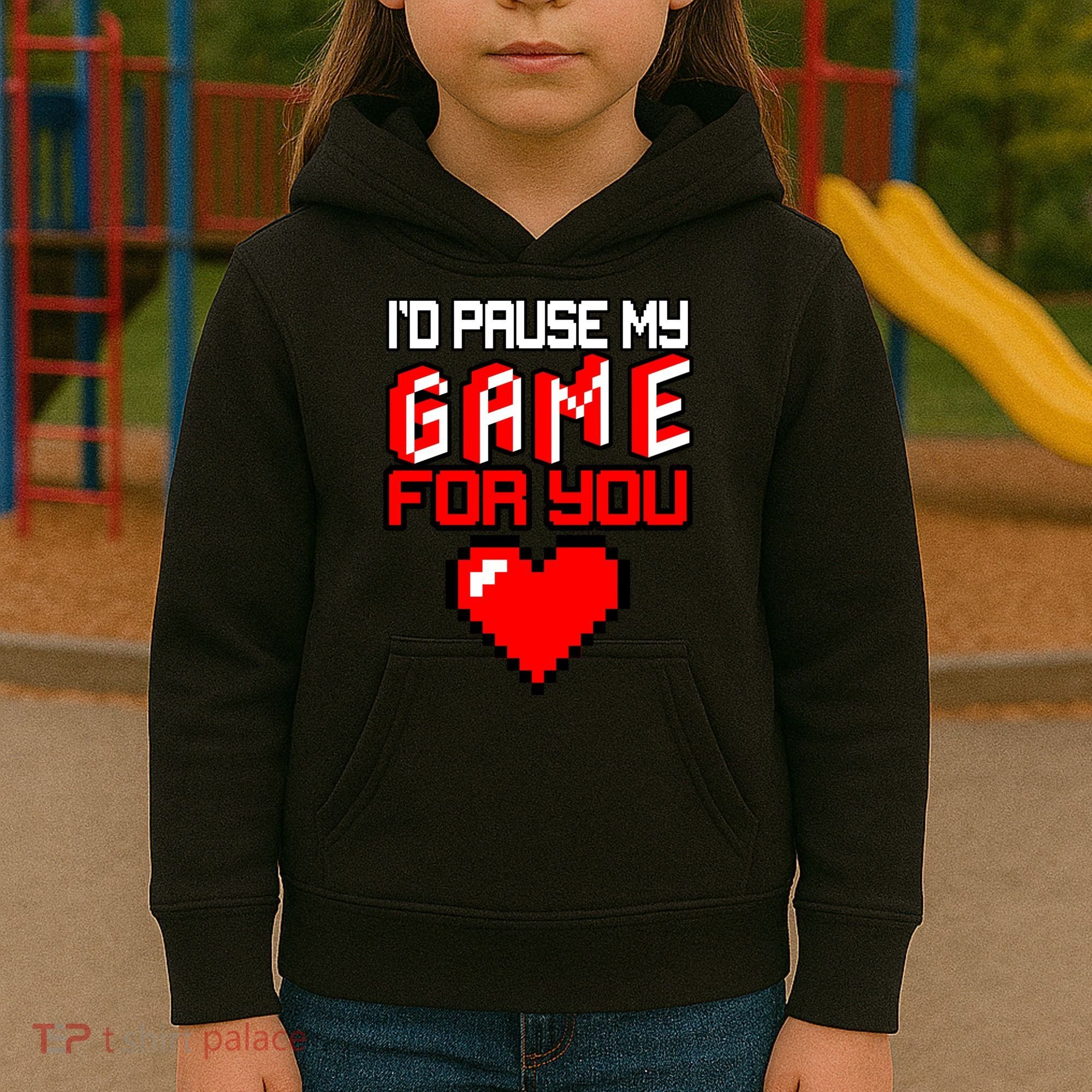 I'd Pause My Game For You Valentines Day Kids Hoodie