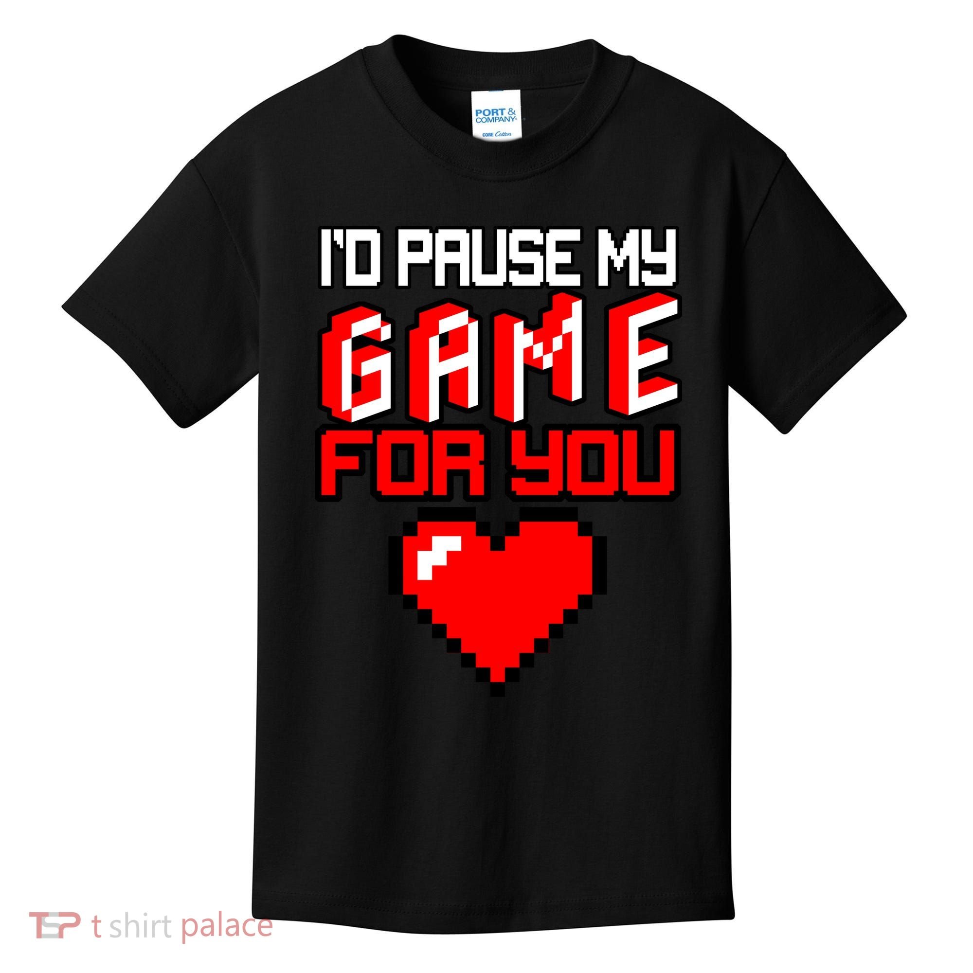 I'd Pause My Game For You Valentines Day Kids T-Shirt