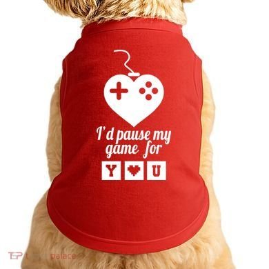 I'd Pause My Games For You Doggie Tank