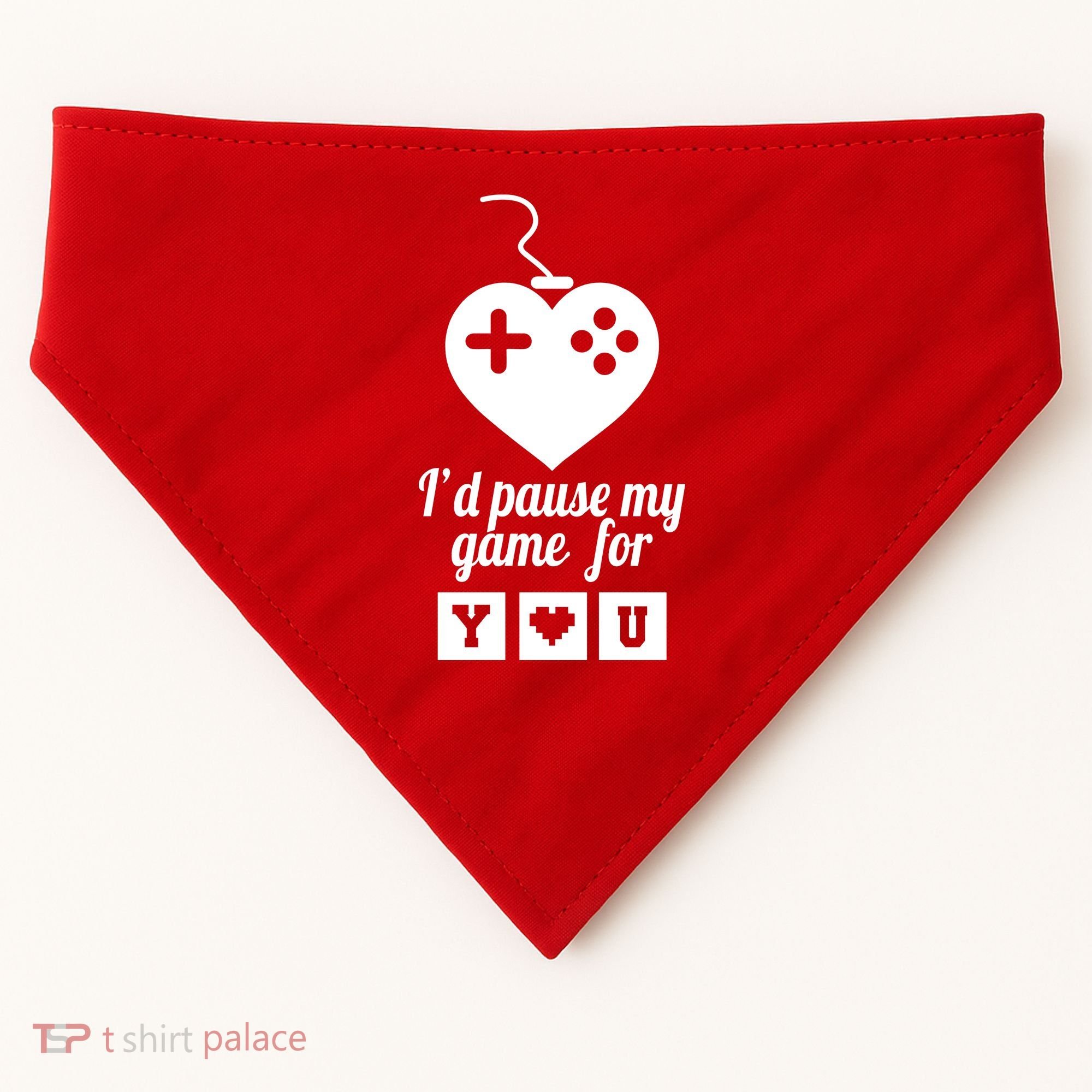 I'd Pause My Games For You USA-Made Doggie Bandana