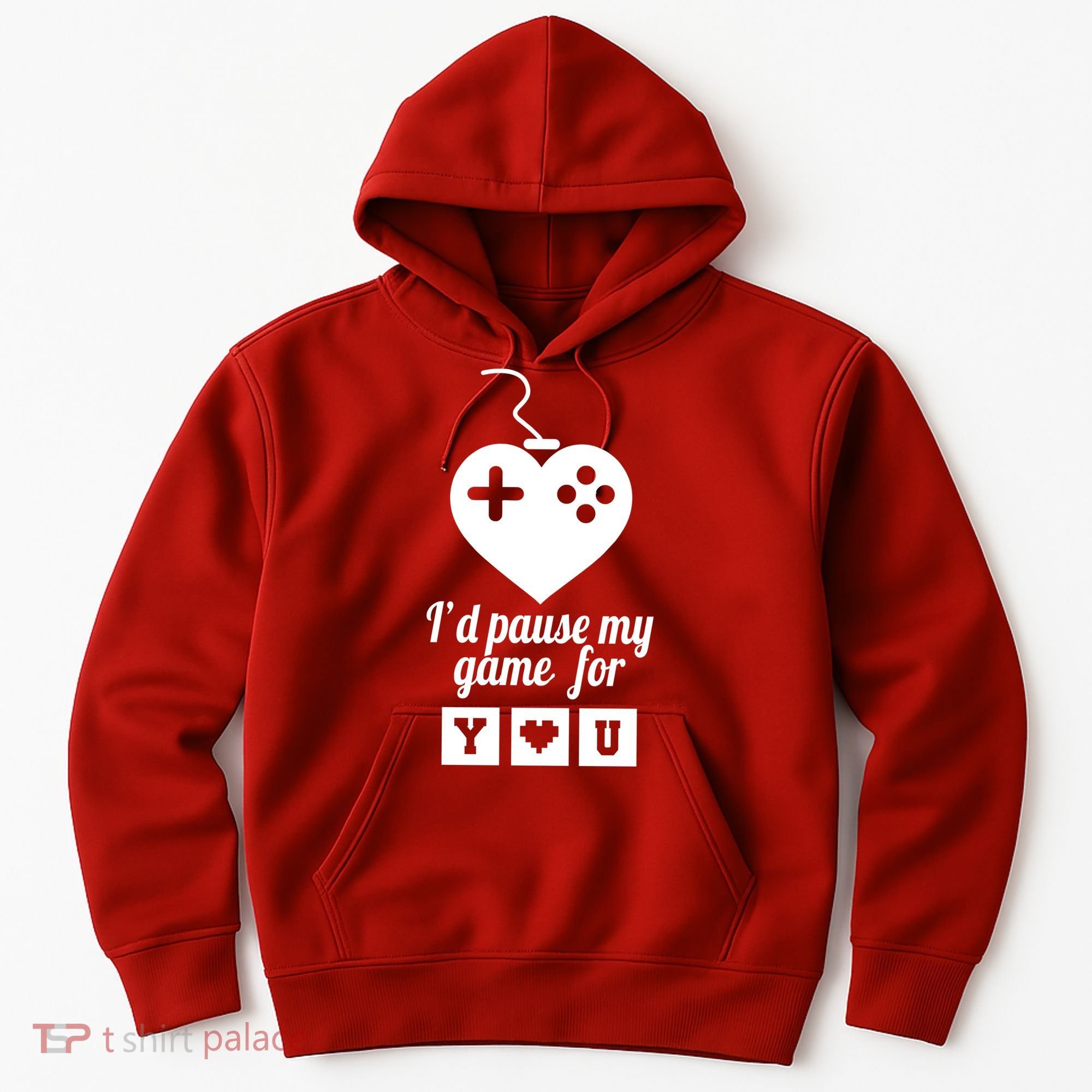 I'd Pause My Games For You Hoodie