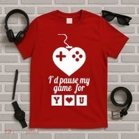 I'd Pause My Games For You T-Shirt thumb 5