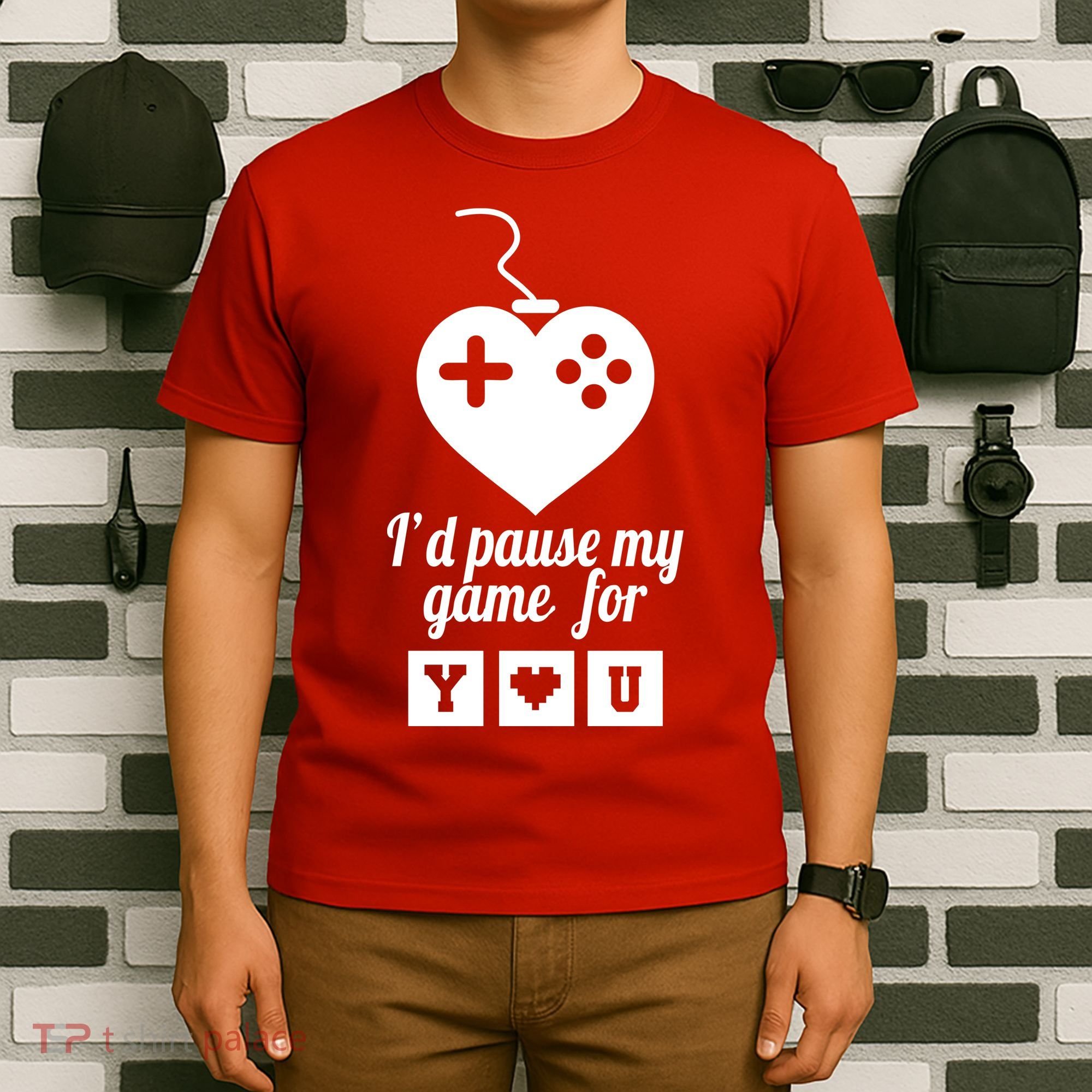 I'd Pause My Games For You T-Shirt