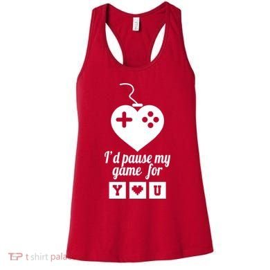 I'd Pause My Games For You Women's Tank Top