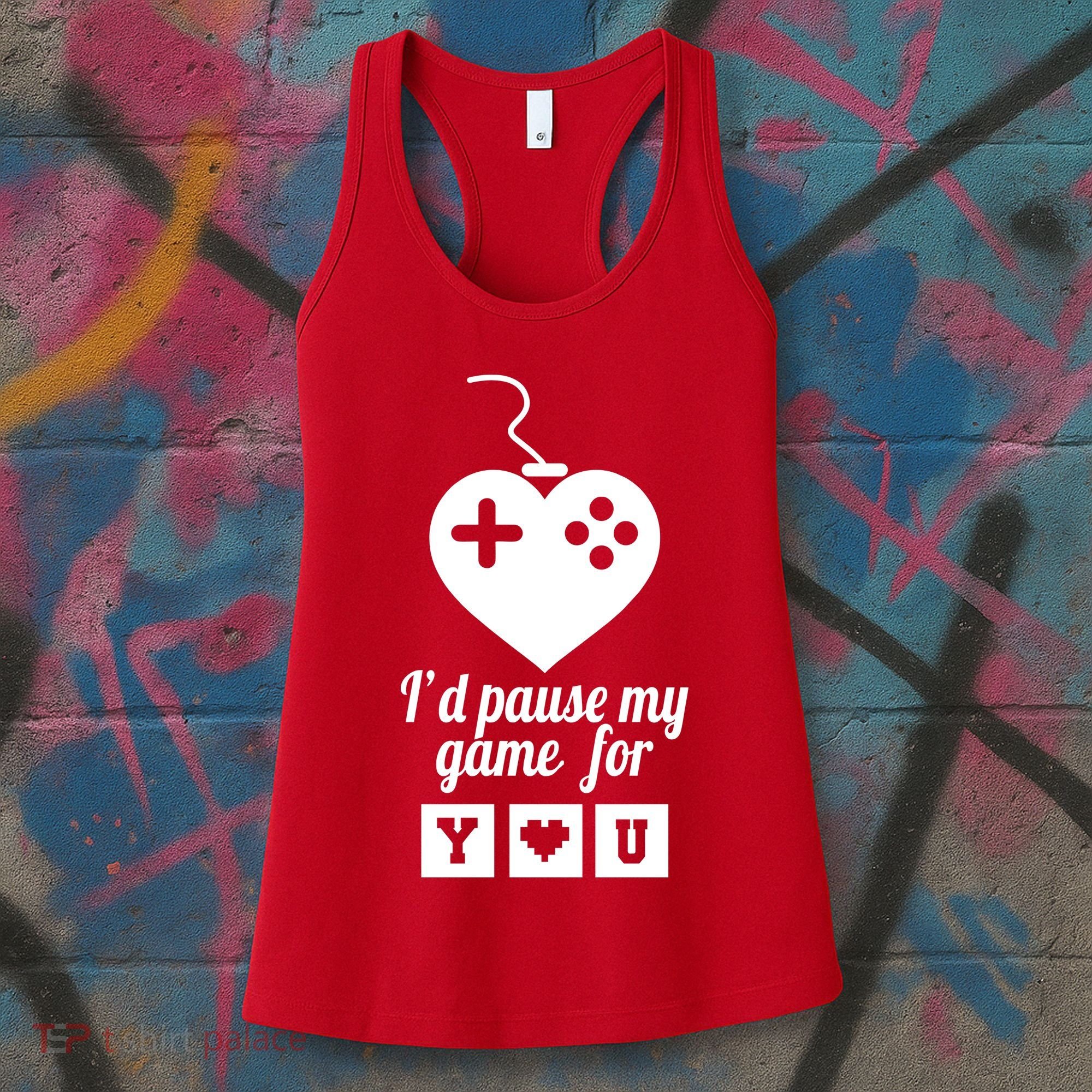 I'd Pause My Games For You Women's Tank Top