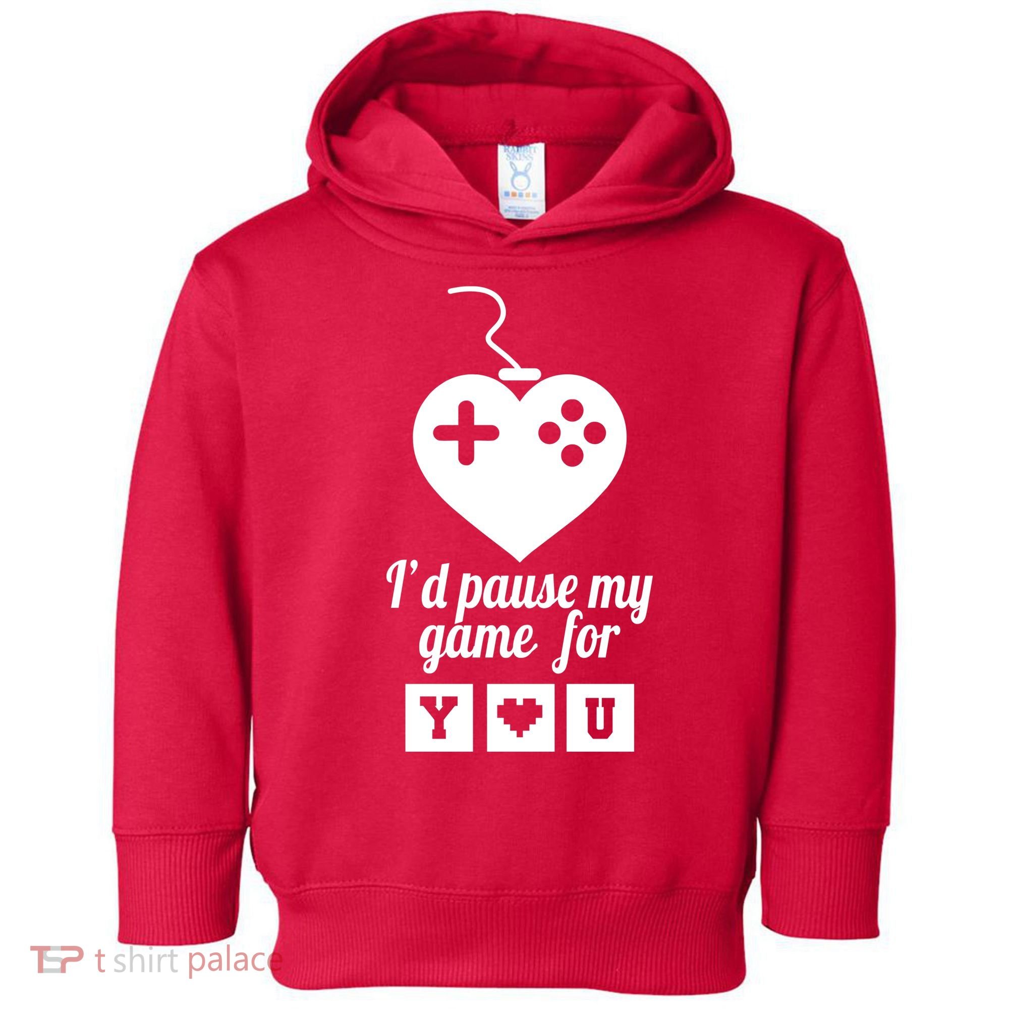 I'd Pause My Games For You Toddler Hoodie