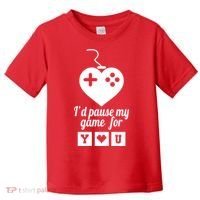 I'd Pause My Games For You Toddler T-Shirt thumb 0