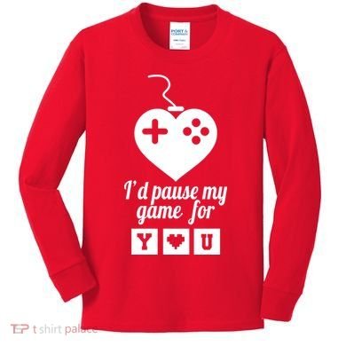 I'd Pause My Games For You Kids Long Sleeve Shirt