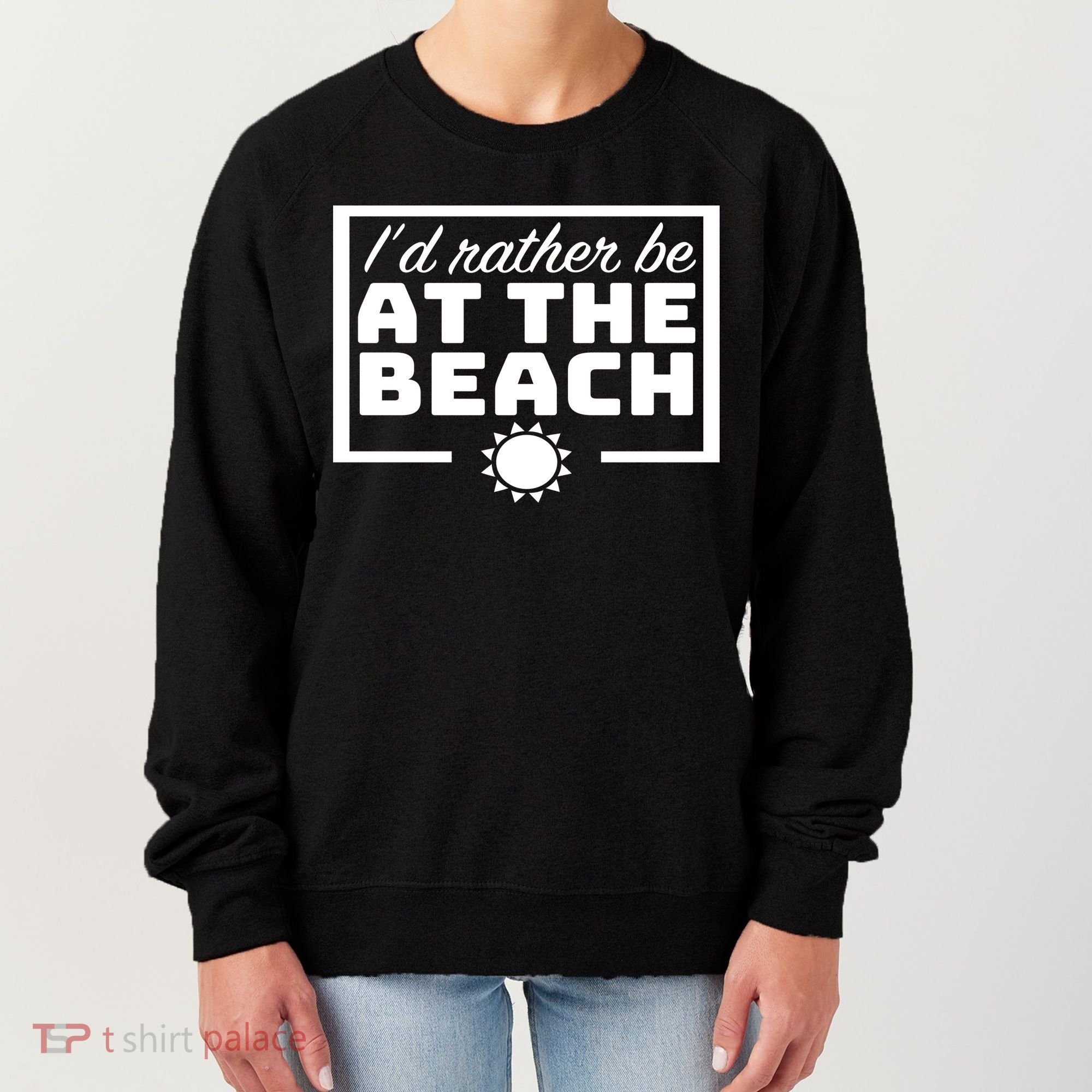 I'd Rather Be At The Beach Women's Sweatshirt