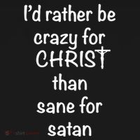 I’d Rather Be Crazy For Christ Than Sane For Satan Backpack thumb 2