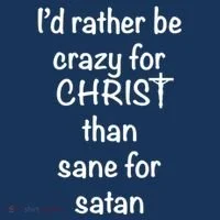 I’d Rather Be Crazy For Christ Than Sane For Satan Women's Hoodie thumb 2