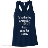 I’d Rather Be Crazy For Christ Than Sane For Satan Women's Tank Top thumb 0