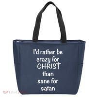 I’d Rather Be Crazy For Christ Than Sane For Satan Tote Bag thumb 0