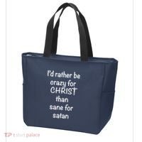 I’d Rather Be Crazy For Christ Than Sane For Satan Tote Bag thumb 3