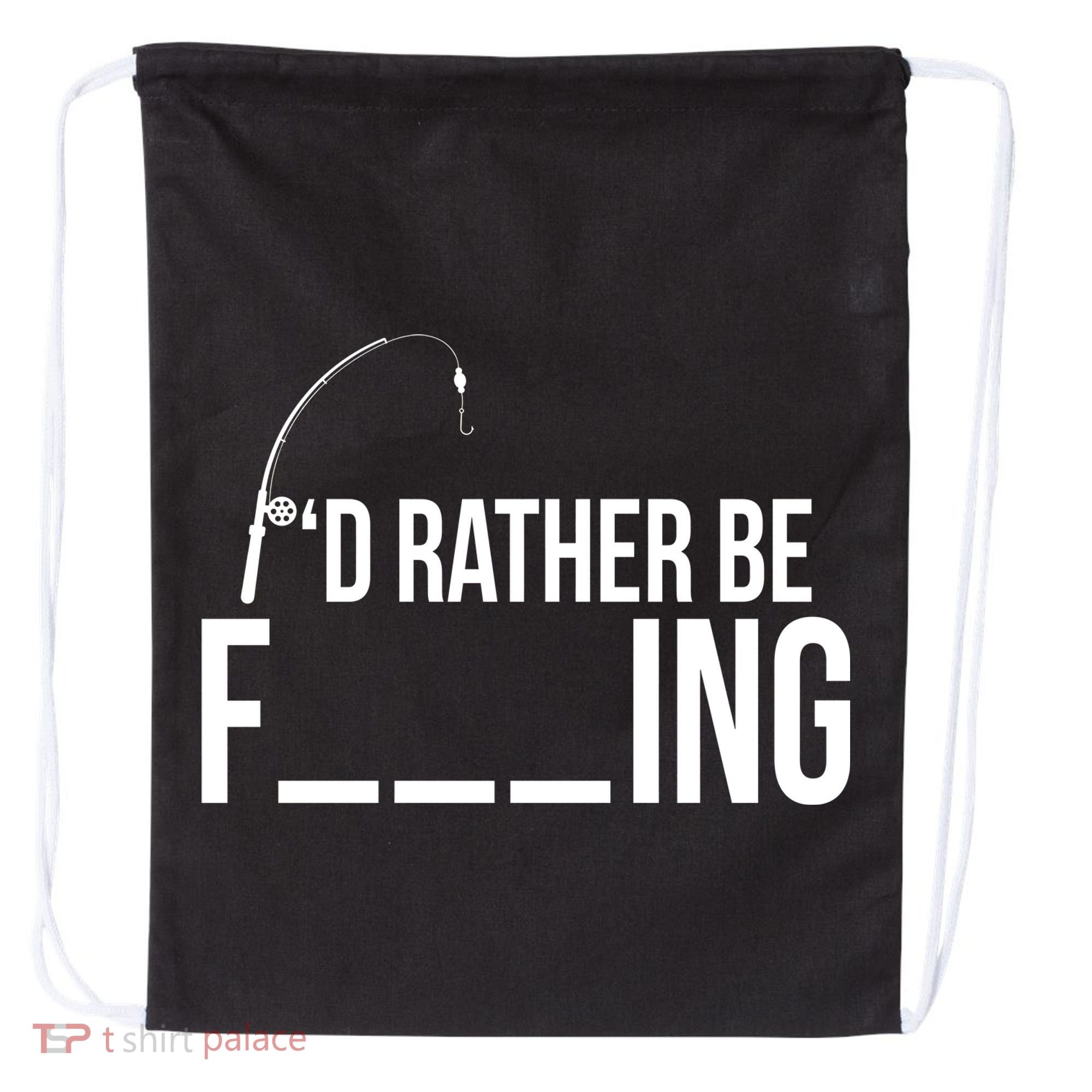 I'd Rather Be Fishing Funny Fisherman Drawstring Bag