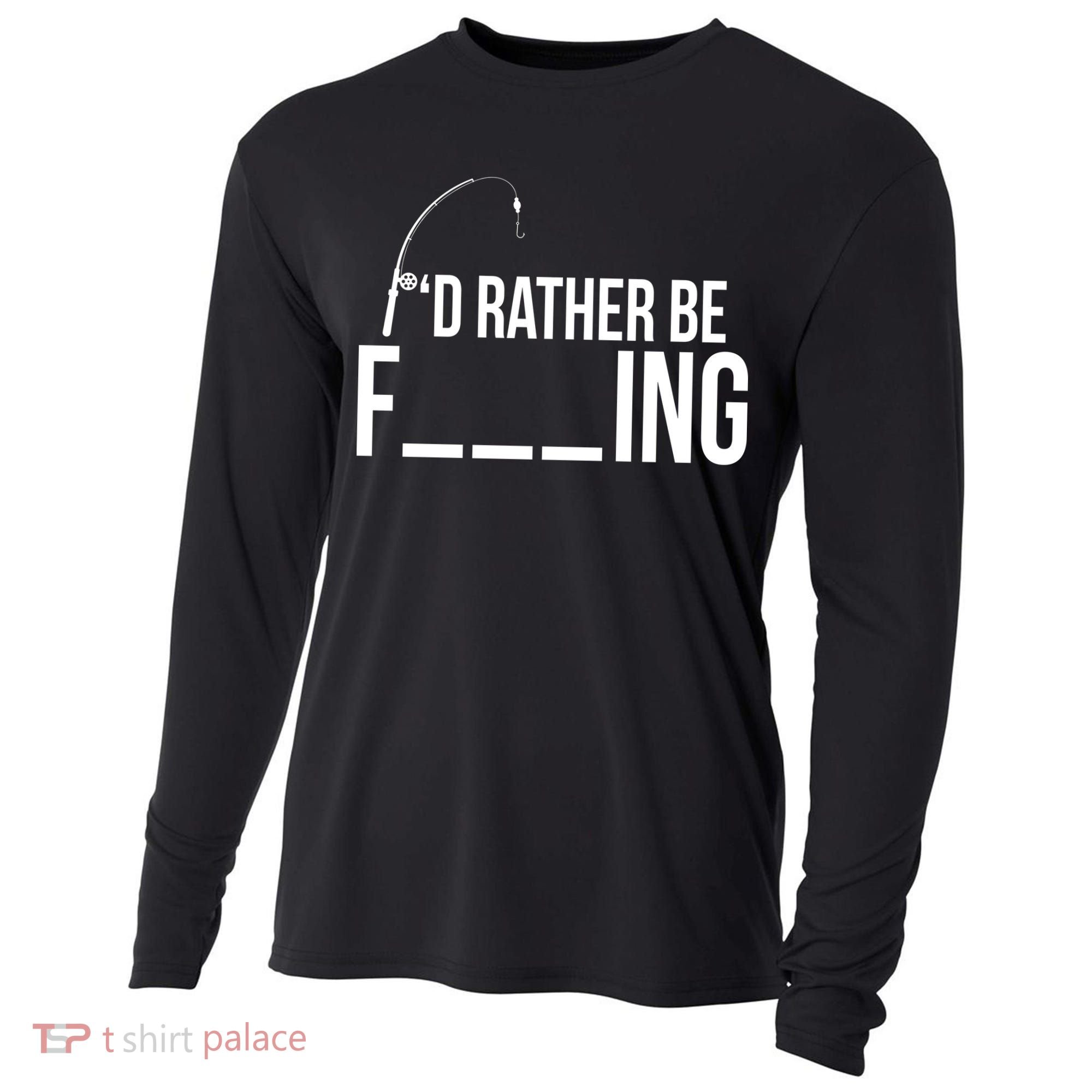 I'd Rather Be Fishing Funny Fisherman Cooling Performance Long Sleeve Crew