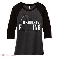 I'd Rather Be Fishing Funny Fisherman Women's Tri-Blend 3/4-Sleeve Raglan Shirt thumb 0