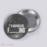 I'd Rather Be Fishing Funny Fisherman Button thumb 0