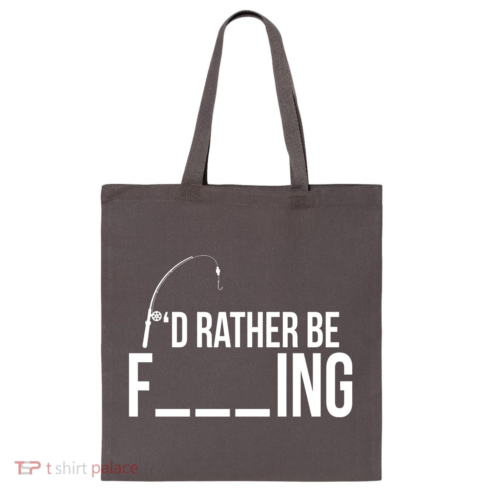 I'd Rather Be Fishing Funny Fisherman Tote Bag