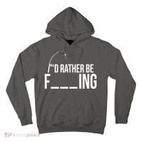 I'd Rather Be Fishing Funny Fisherman Tall Hoodie thumb 0