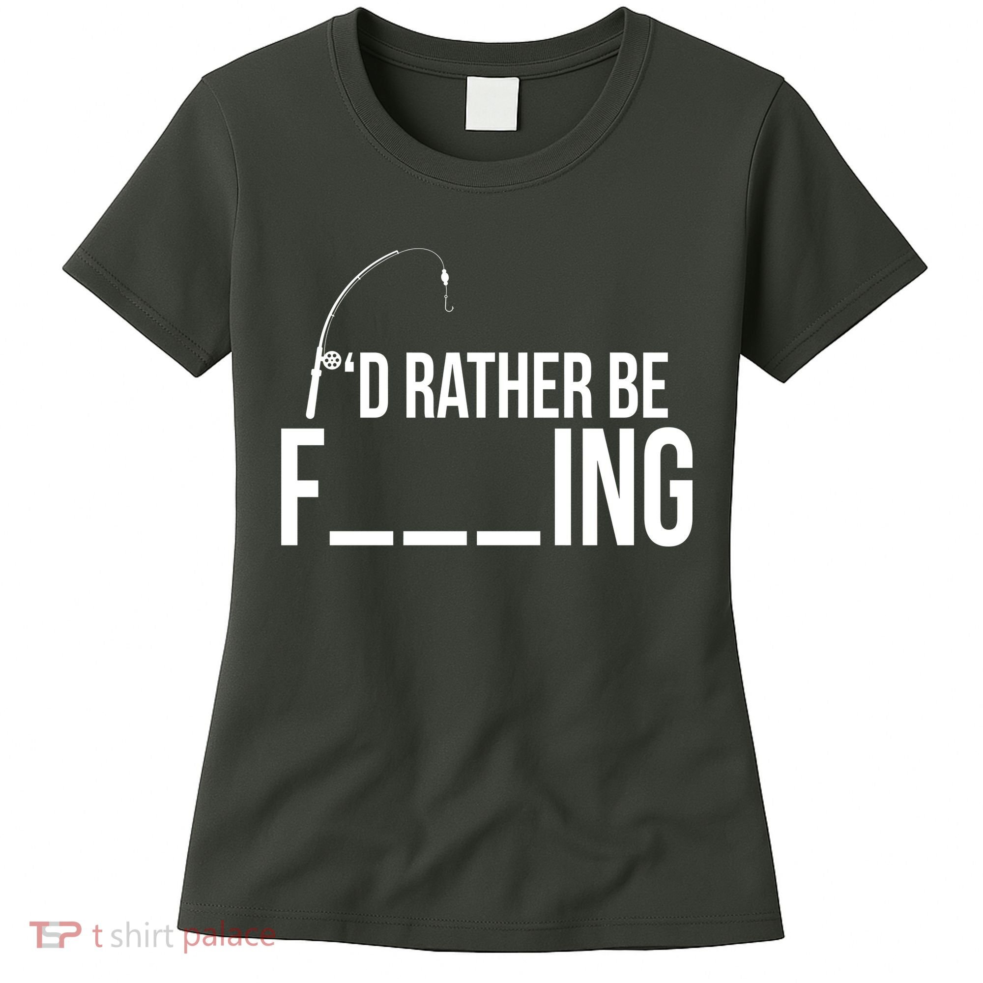 I'd Rather Be Fishing Funny Fisherman Women's T-Shirt