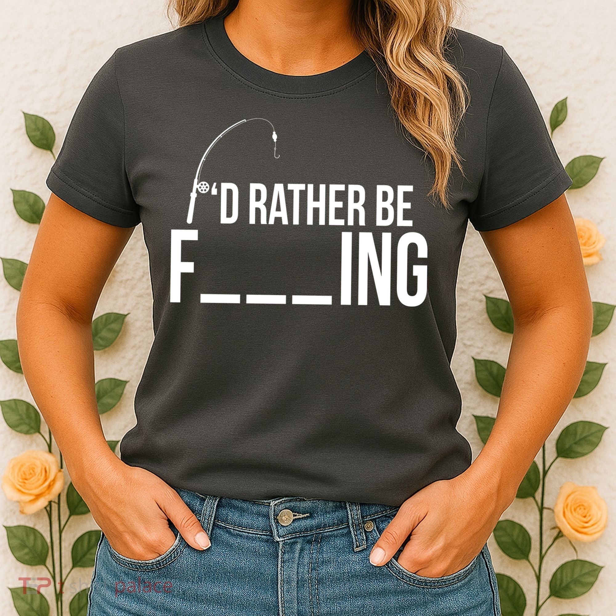 I'd Rather Be Fishing Funny Fisherman Women's T-Shirt