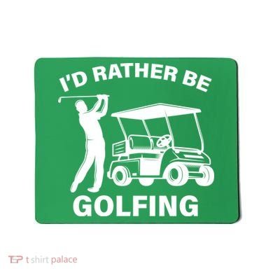 I'd Rather Be Golfing Mousepad