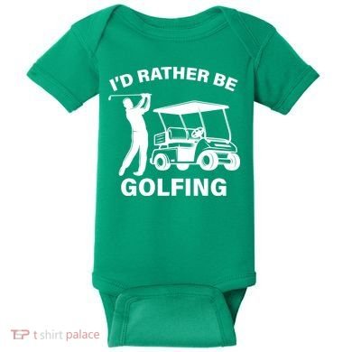 I'd Rather Be Golfing Baby Bodysuit
