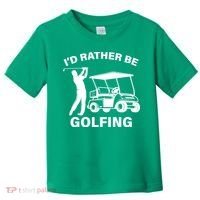 I'd Rather Be Golfing Toddler T-Shirt thumb 0