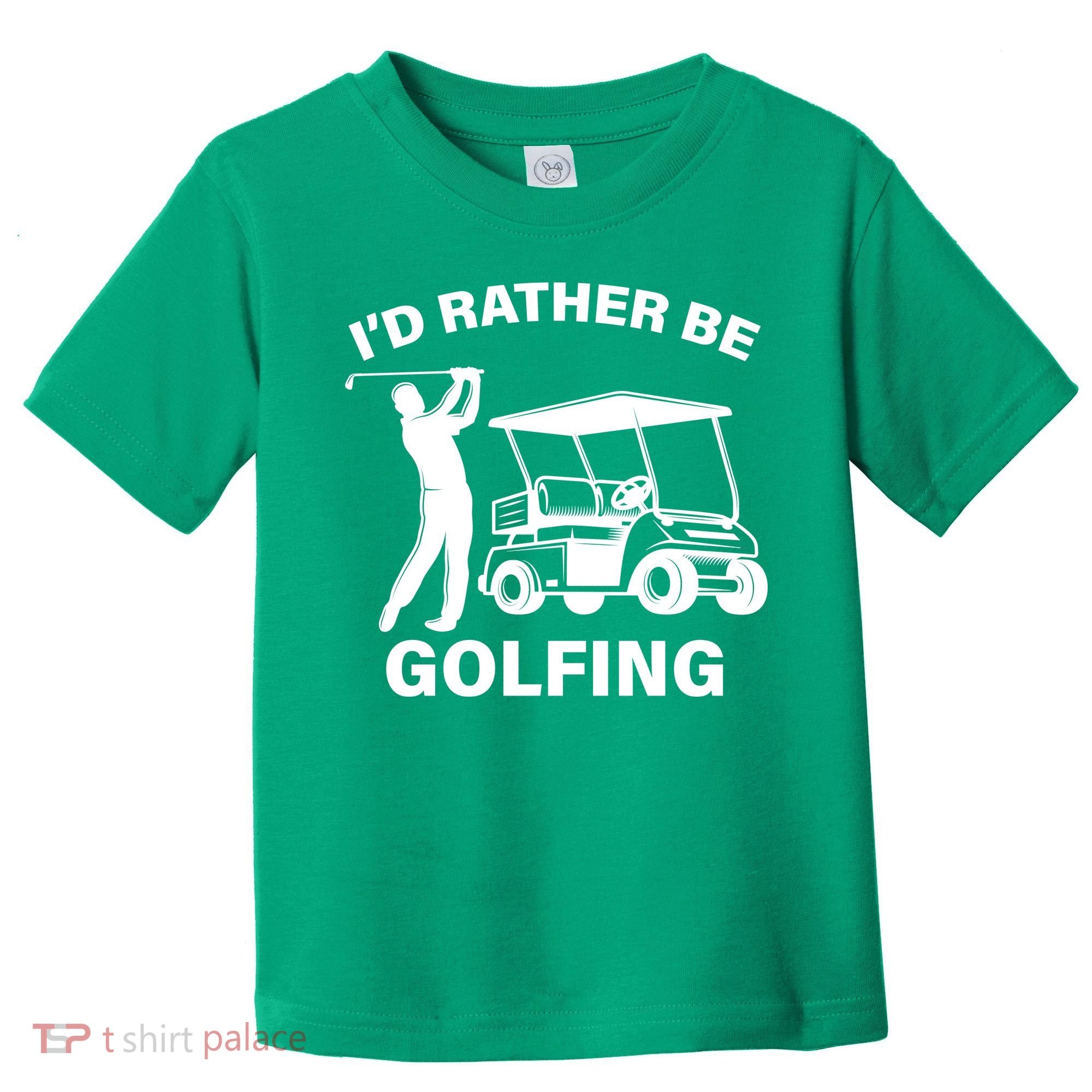 I'd Rather Be Golfing Toddler T-Shirt