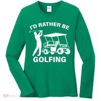 I'd Rather Be Golfing Women's Long Sleeve Shirt thumb 0