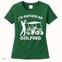I'd Rather Be Golfing Women's T-Shirt thumb 0