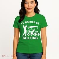 I'd Rather Be Golfing Women's T-Shirt thumb 4