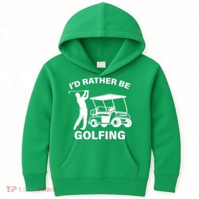 I'd Rather Be Golfing Kids Hoodie
