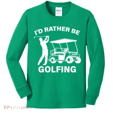I'd Rather Be Golfing Kids Long Sleeve Shirt