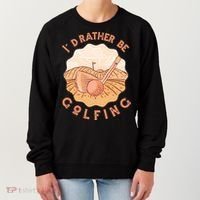 I'd Rather Be Golfing Funny Golf Hobby Women's Sweatshirt thumb 0