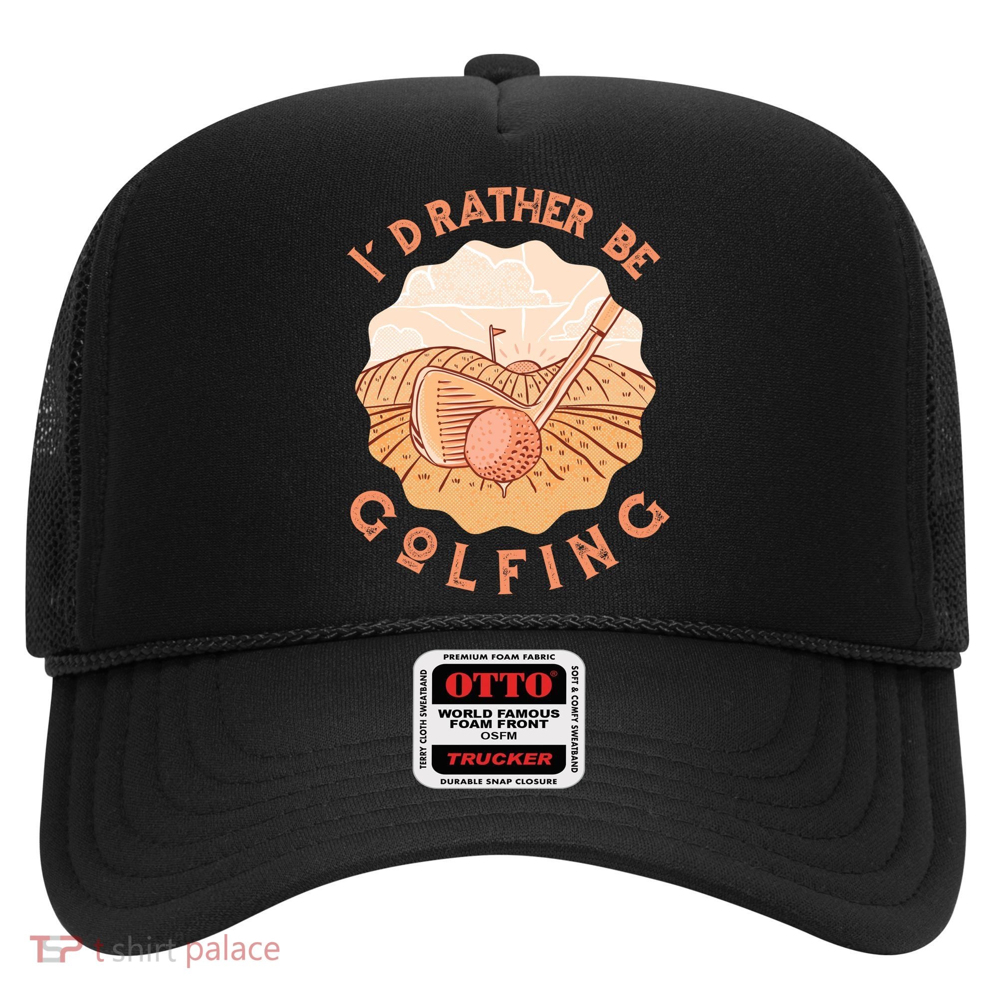 I'd Rather Be Golfing Funny Golf Hobby Hat