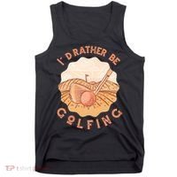 I'd Rather Be Golfing Funny Golf Hobby Tank Top thumb 0