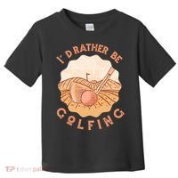 I'd Rather Be Golfing Funny Golf Hobby Toddler T-Shirt thumb 0