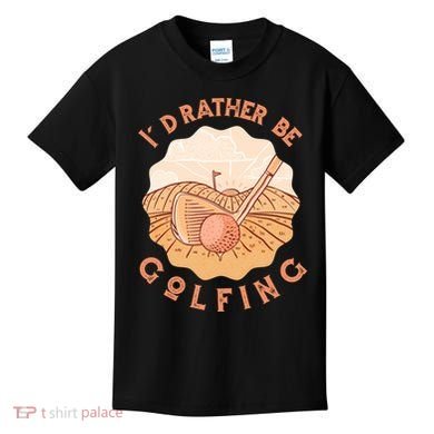 I'd Rather Be Golfing Funny Golf Hobby Kids T-Shirt
