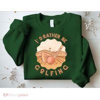 I'd Rather Be Golfing Funny Golf Hobby Sweatshirt thumb 2