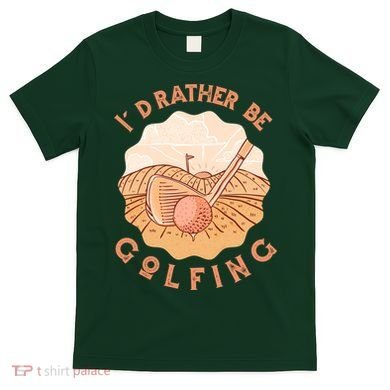 I'd Rather Be Golfing Funny Golf Hobby T-Shirt