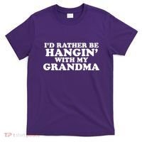 I'd Rather Be Hangin' With My Grandma T-Shirt thumb 0
