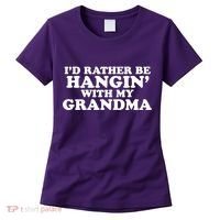 I'd Rather Be Hangin' With My Grandma Women's T-Shirt thumb 0