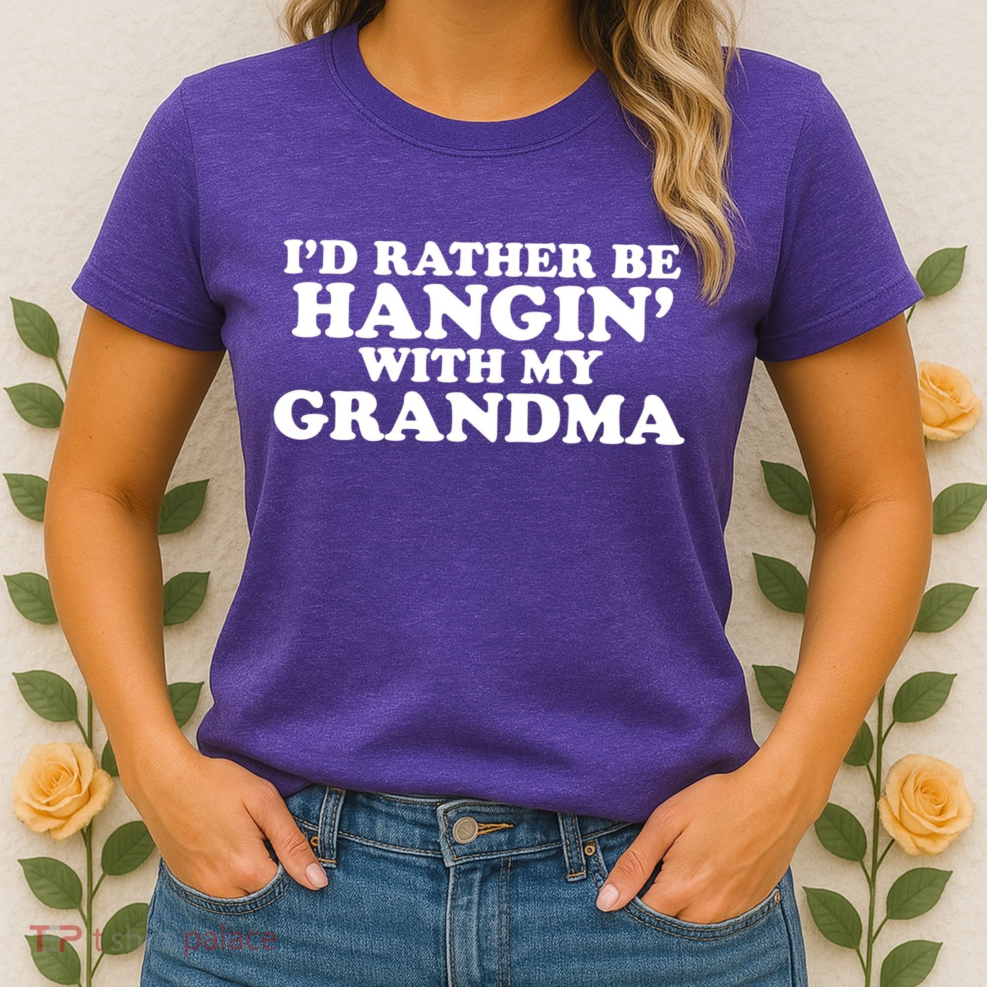 I'd Rather Be Hangin' With My Grandma Women's T-Shirt
